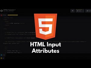 HTML Tutorial #27 - HTML Input Types Attributes Explained