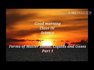 Class 3 science chapter 7 Forms of Matter Solid Liquid Gases part 1