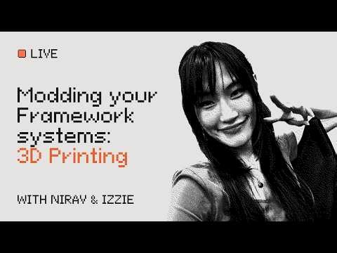 Modding your Framework systems: 3D Printing, Maker Projects & More