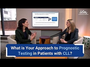 What is Your Approach to Prognostic Testing in Patients with CLL?