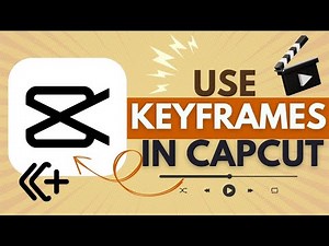 How to Use Keyframes in CapCut - CapCut Tutorial