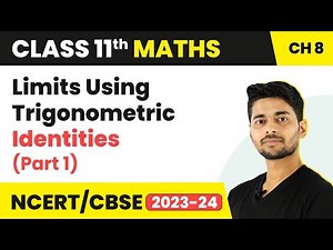 Class 11 Maths | Limits Using Trigonometric Identities (Part 1) - Limits and Derivatives