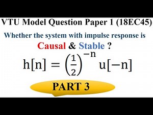 Q5.b Whether the system with impulse response is Causal & Stable? | Part 3