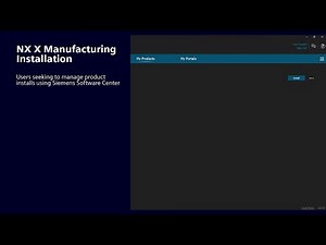 Streamline NX X Manufacturing Access with Siemens Software Center