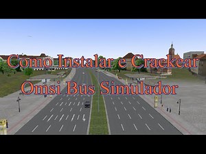 Como instalar e Crackear OMSI Bus Simulador