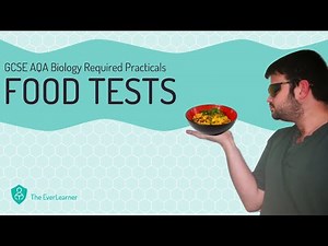 AQA GCSE Biology (9-1): Required Practical - Food Tests