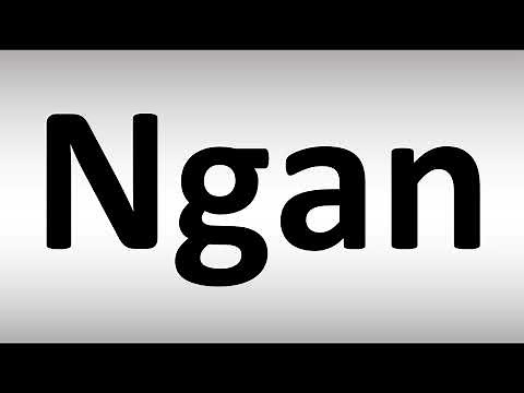 How to Pronounce Ngan