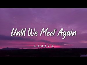 Until We Meet Again Lyrics | Heart Touching Romantic English Song | Lyrics Vibes