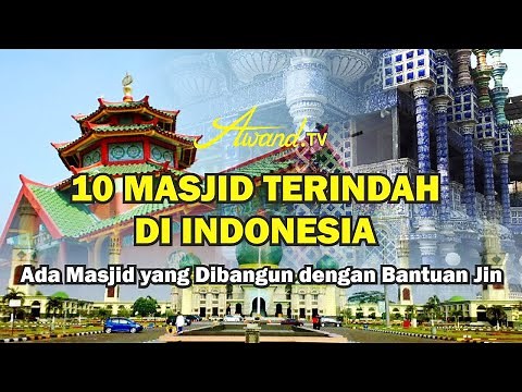 10 Most Beautiful Mosques in Indonesia | One Mosque Was Built with the Help of Jinn
