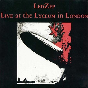 Led Zep - Live At The Lyceum In London