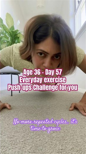 Age 36 - Day 57 Everyday exercise with ME - Do 100 pushups, - GET UP, GET MOVING