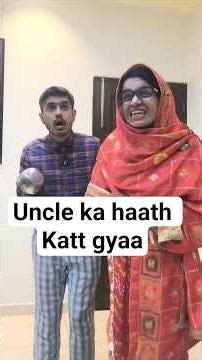 Uncle ka haath Katt gyaa 😨😨😱🤪🤪