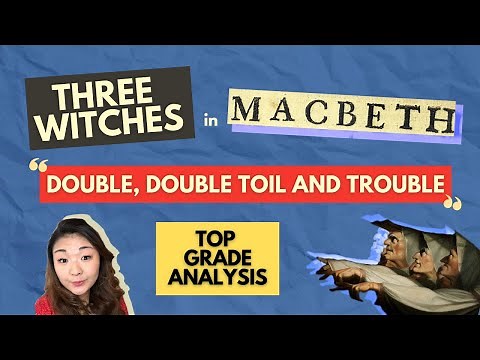 Macbeth witches key quote analysis | Double double toil and trouble | GCSE top grade