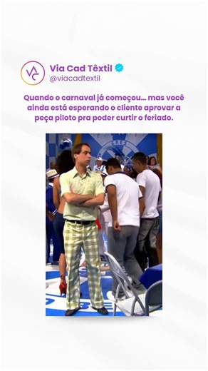 Via Cad Textil | 😂 Você segurando a empolgação esperando a aprovação. Quem nunca ficou no modo Agostinho Carrara esperando o ok? 🥲 Com processo bem... | Instagram