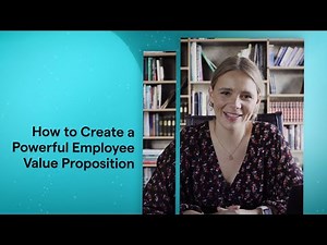 How to Create a Powerful Employee Value Proposition