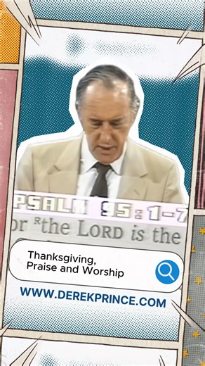 @derek_prince_asia_pacific | Do you know how to correctly differentiate between giving thanks, praising, and worshipping God? We thank God for His goodness. We... | Instagram
