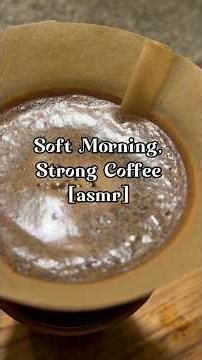 Soft Morning, Strong Coffee [asmr] 4/18 Pour Over Coffee asmr