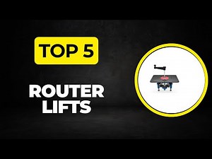 Top 5 Best Router Lifts In 2025 - Top 5 Best Router Lifts Lists To Buy