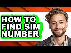 How to Find Sim Number - Full Guide
