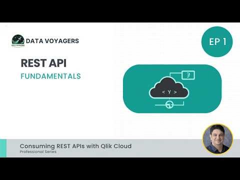 EP 1 - REST API Fundamentals - Consuming REST APIs with Qlik Cloud