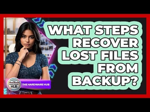 What Steps Recover Lost Files From Backup?
