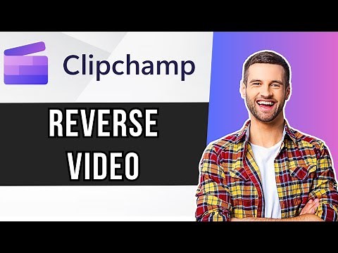How To Reverse a Video With Clipchamp