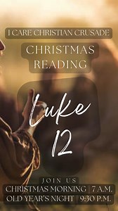 The Book of Luke has 24 chapters, join us as we journey through this book right up to Christmas Eve, today we listen to Chapter 12. ⭐ | I Care Christian Center | Facebook