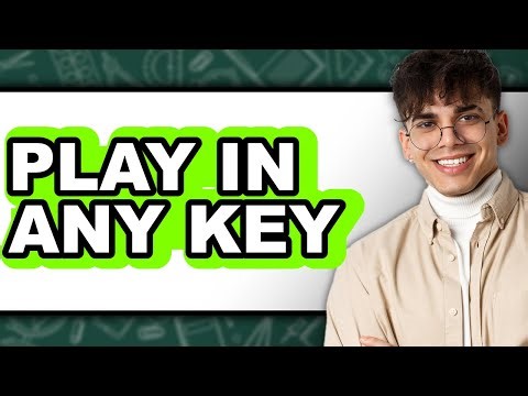 How to Play in Any Key - Easy Guide