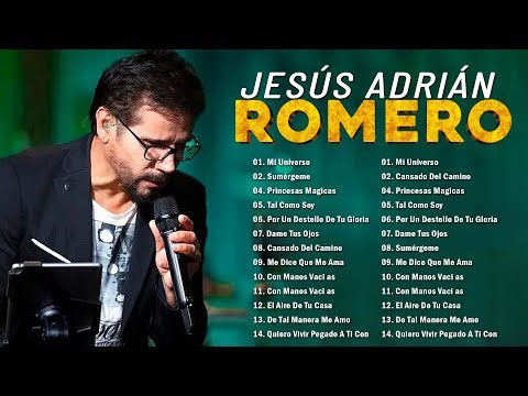 TOP 20 MEJORES CANCIONES DE JESÚS ADRIÁN ROMERO - MUSICA CRISTIANA