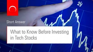 What to Know Before Investing in Tech Stocks