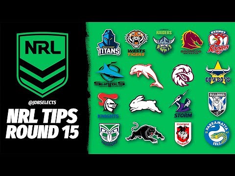 NRL TIPS & PREDICTIONS - ROUND 15 2024