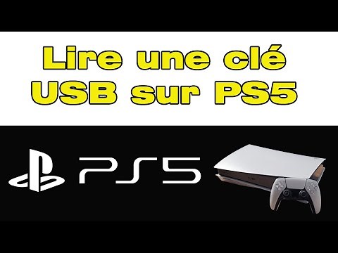 Comment lire une clé USB sur PS5