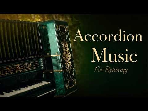 Beautiful Accordion Melodies for Relaxation and Healing