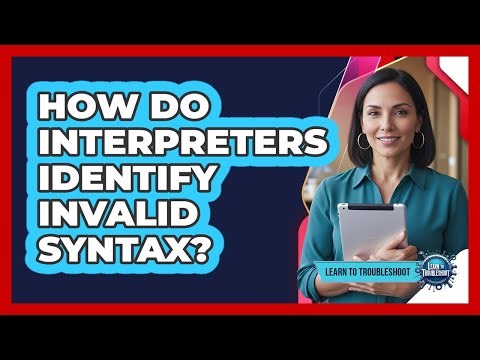 How Do Interpreters Identify Invalid Syntax?