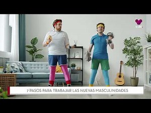 7 Pasos para trabajar las nuevas masculinidades