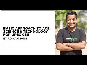 How to crack Science and Technology for UPSC CSE/IAS by Roman Saini - Unacademy