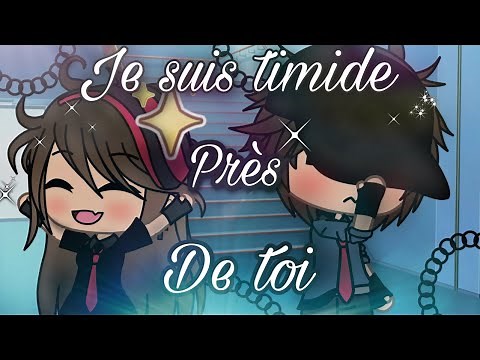 Je suis timide près de toi//GLMM fr // Gacha life fr//