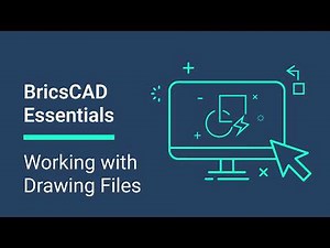 Working with Drawing Files│BricsCAD Essentials Course