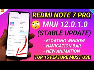Redmi Note 7 Pro Miui 12.0.1.0 Stable Update | Top 15 Features Must Use, Redmi Note 7 Pro New Update