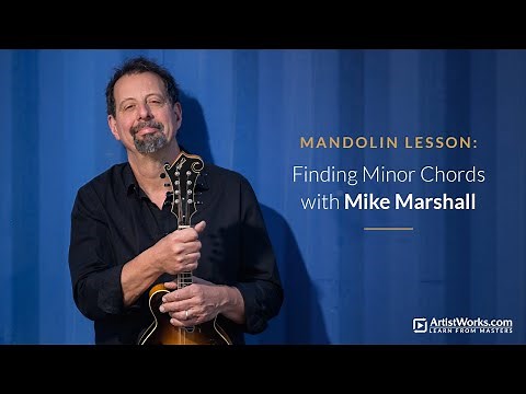 Bluegrass Mandolin Lesson: Finding Minor Chords with Mike Marshall || ArtistWorks