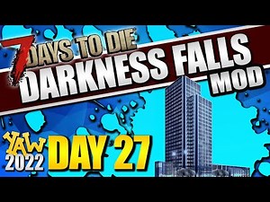 Day 27: Zombie Infested High-rise... 7 Days to Die Darkness Falls