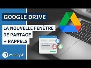 GOOGLE DRIVE : LA NOUVELLE FENÊTRE DE PARTAGE + RAPPELS