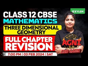 Class 12 CBSE Maths - Three Dimensional Geometry - Full Chapter Revision | Xylem CBSE 11 & 12
