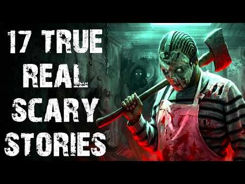 17 Real Disturbing & Terrifying Scary Stories | True Horror Stories To Fall Asleep To