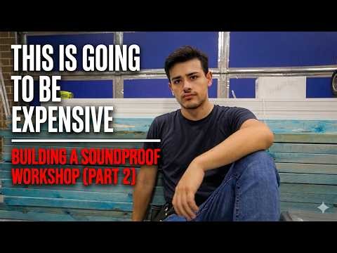 Building A Soundproof Workshop Part 2 - This Is Going To Be Expensive