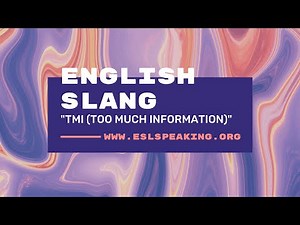 TMI (Too Much Information) American English Slang | Learn American English in 1 Minute a Day