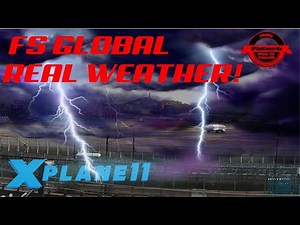 FS Global Real Weather | Xplane 11