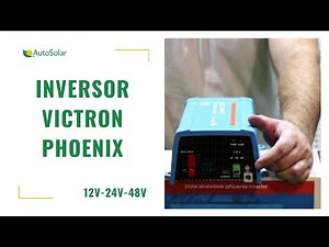 Inversor Victron Energy. Descripción técnica y puesta en marcha modelo Phoenix VE Direct.