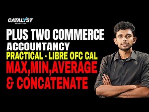 Plus Two Commerce Accountancy | Practical - LIBRE OFC CAL | MAX, MIN, AVERAGE & CONCATENATE