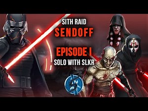 Solo the Sith Raid with SLKR! hSTR sendoff series - Star Wars: Galaxy of Heroes